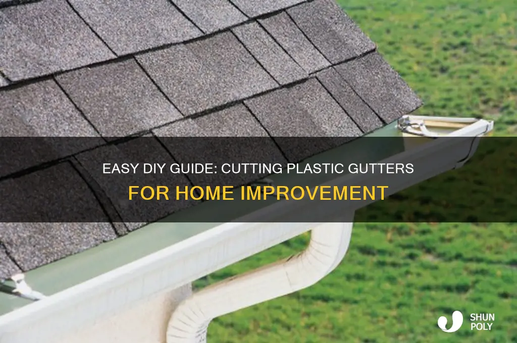 how to cut plastic gutter