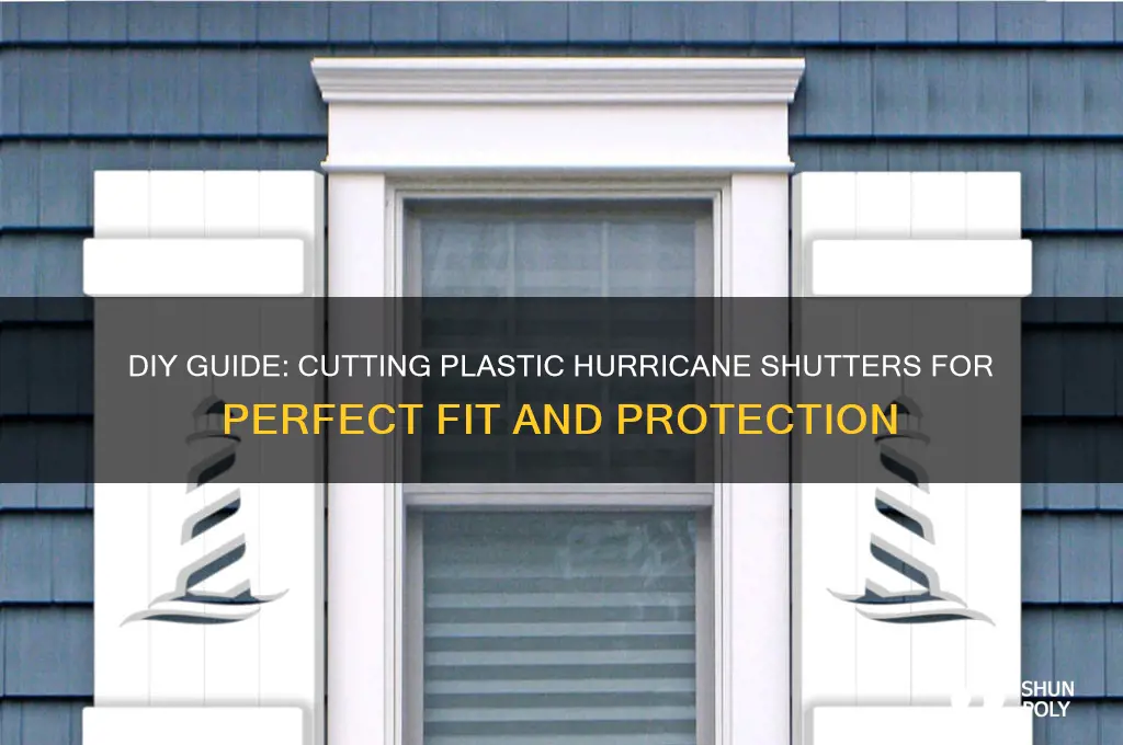 how to cut plastic hurricane shutters