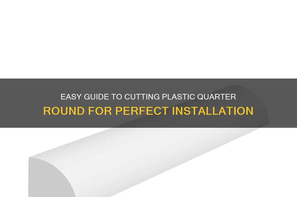 how to cut plastic quarter round