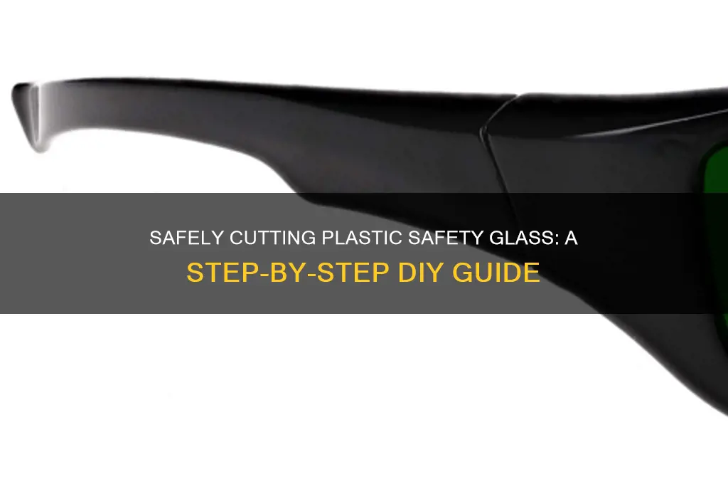 how to cut plastic safety glass