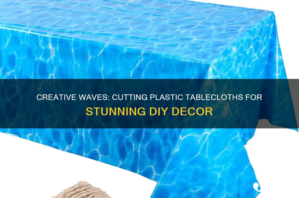 how to cut plastic tablecloth into waves