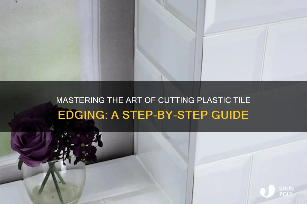 how to cut plastic tile edging