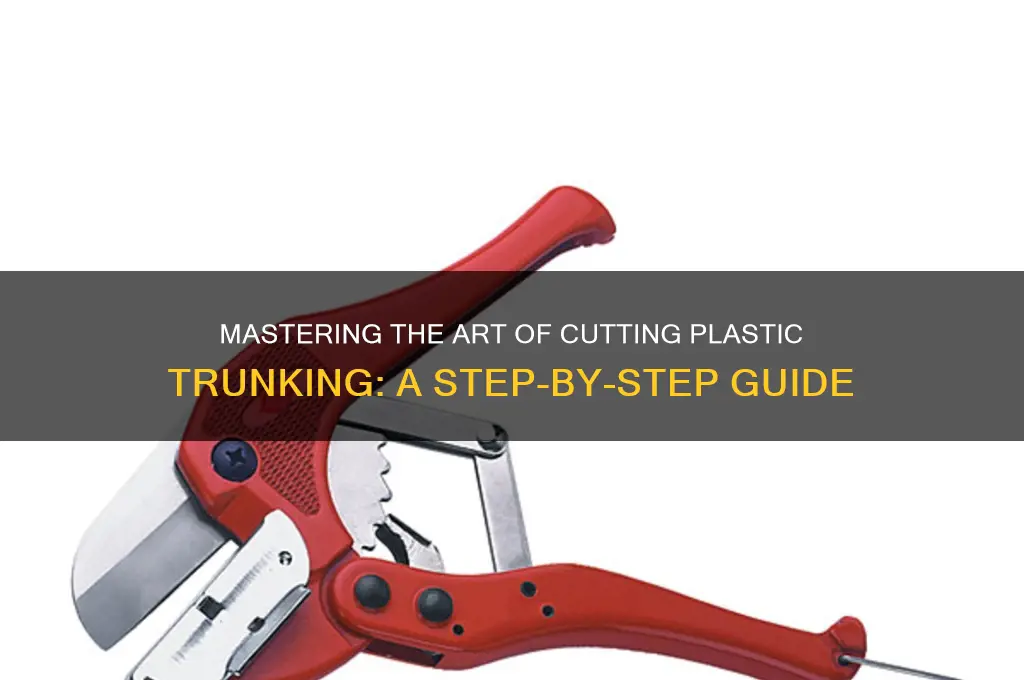 how to cut plastic trunking