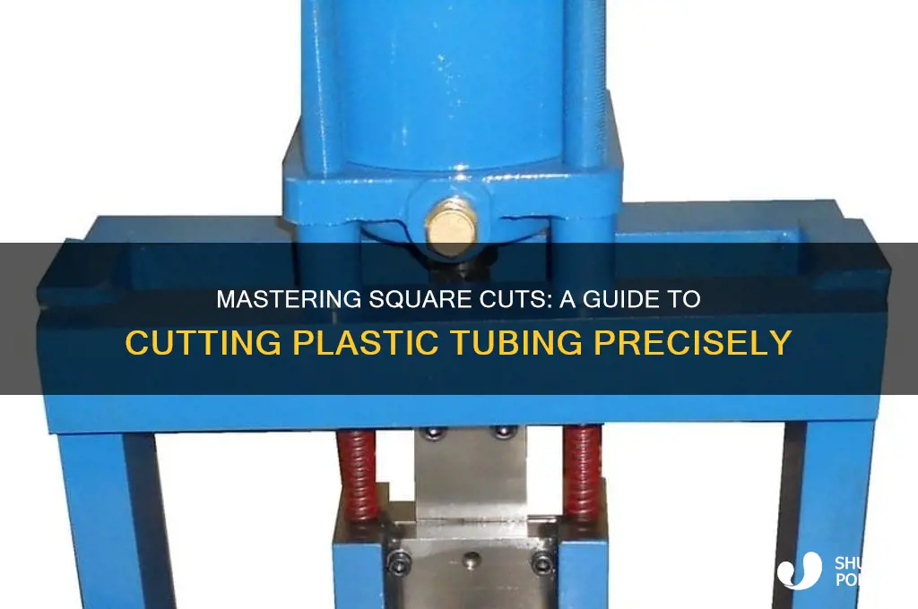 how to cut plastic tubing square