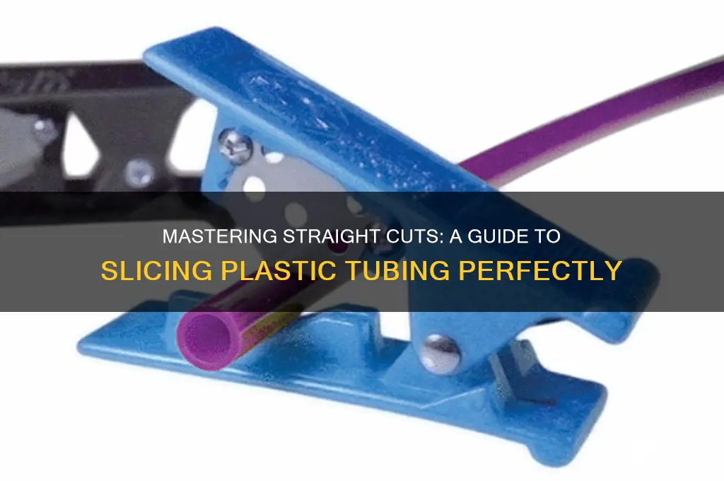 how to cut plastic tubing straight