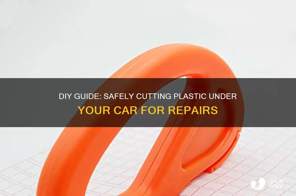 how to cut plastic under car