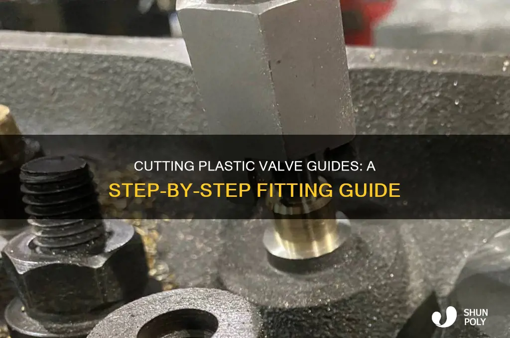 how to cut plastic valve guide to fit