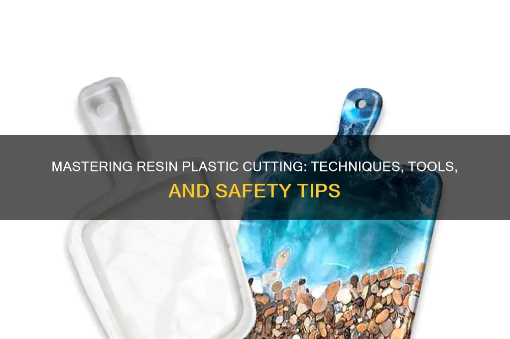 how to cut resin plastic