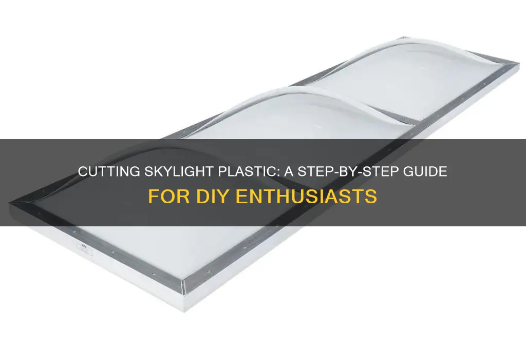 how to cut skylight plastic