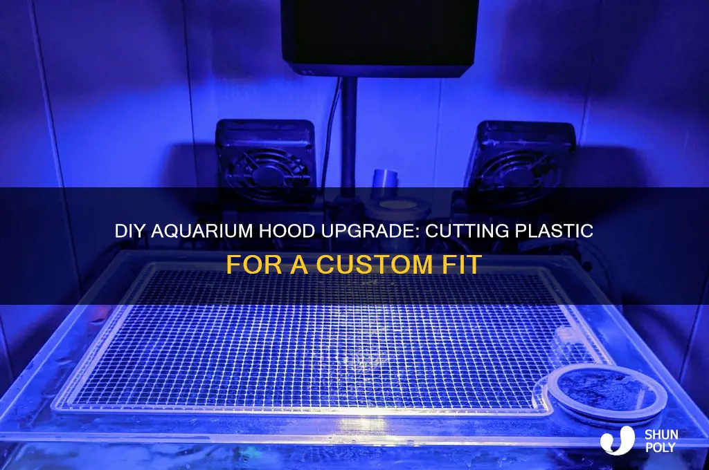 how to cut the plastic part of aquarium hood
