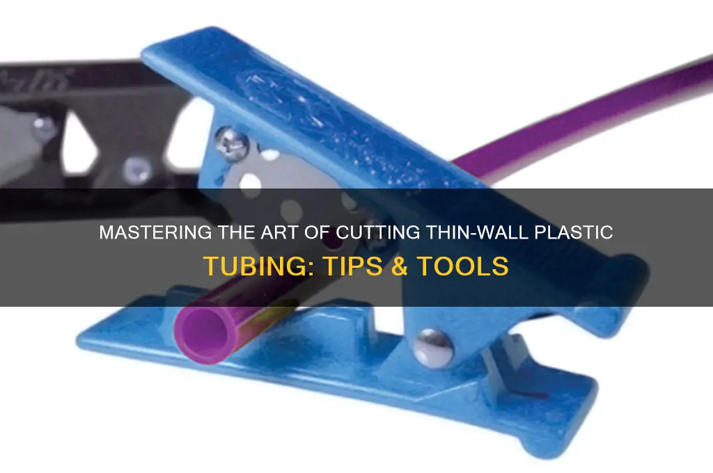 how to cut thin wall plastic tubing