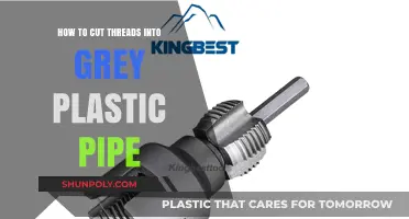 Cutting Threads into Grey Plastic Pipe: A Step-by-Step DIY Guide