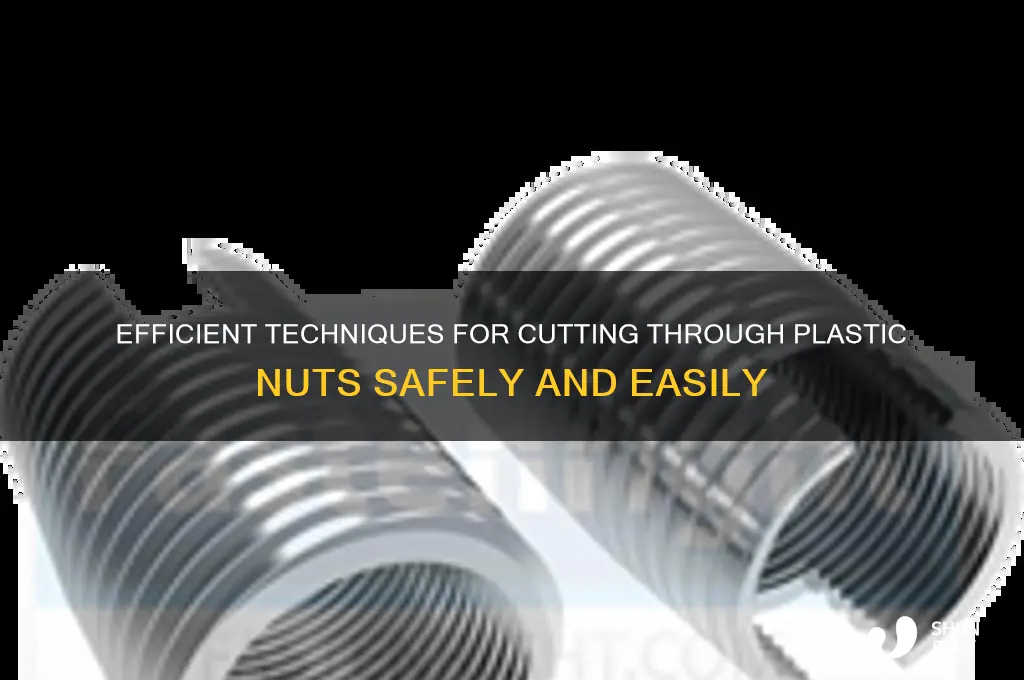 how to cut through plastic nut