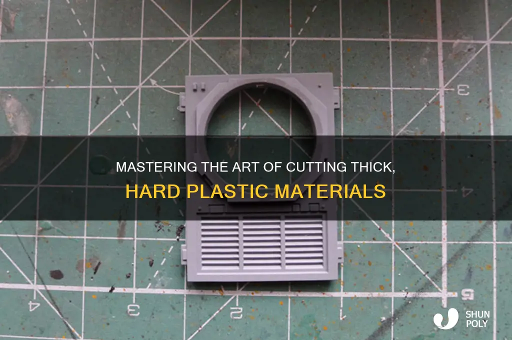 how to cut very hard and thick plastic material