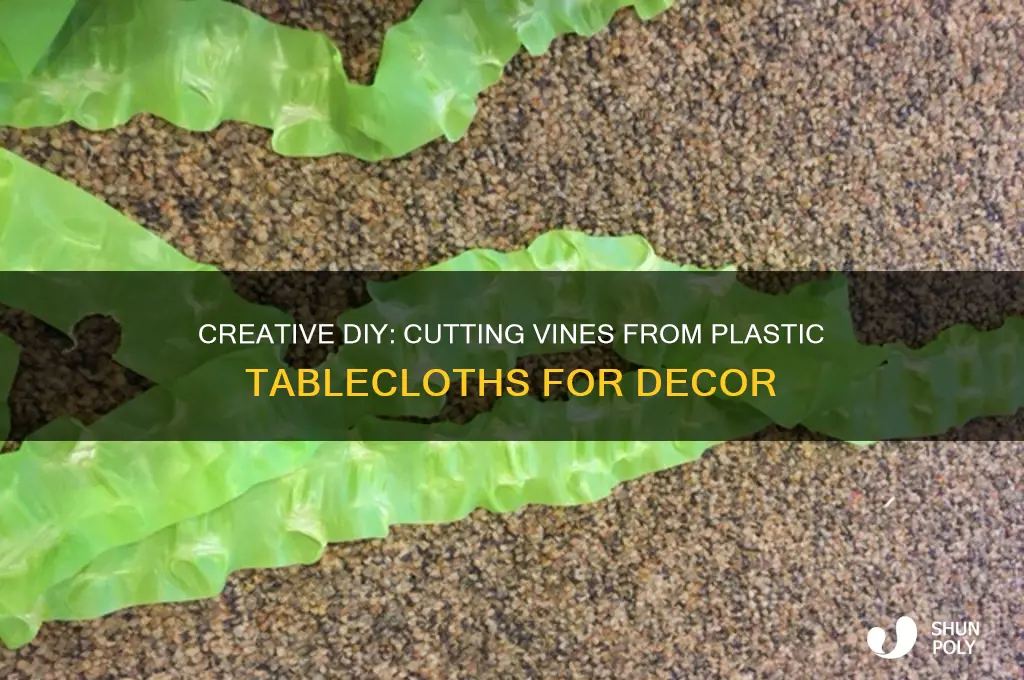 how to cut vines from plastic tablecloths
