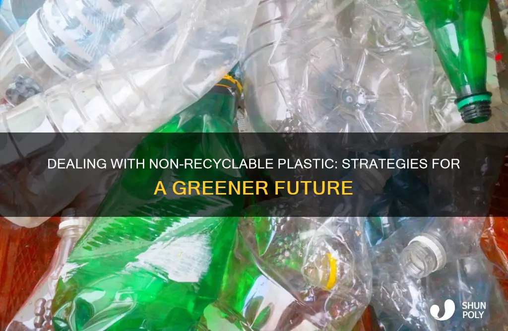 how to deal with non recyclable plastic