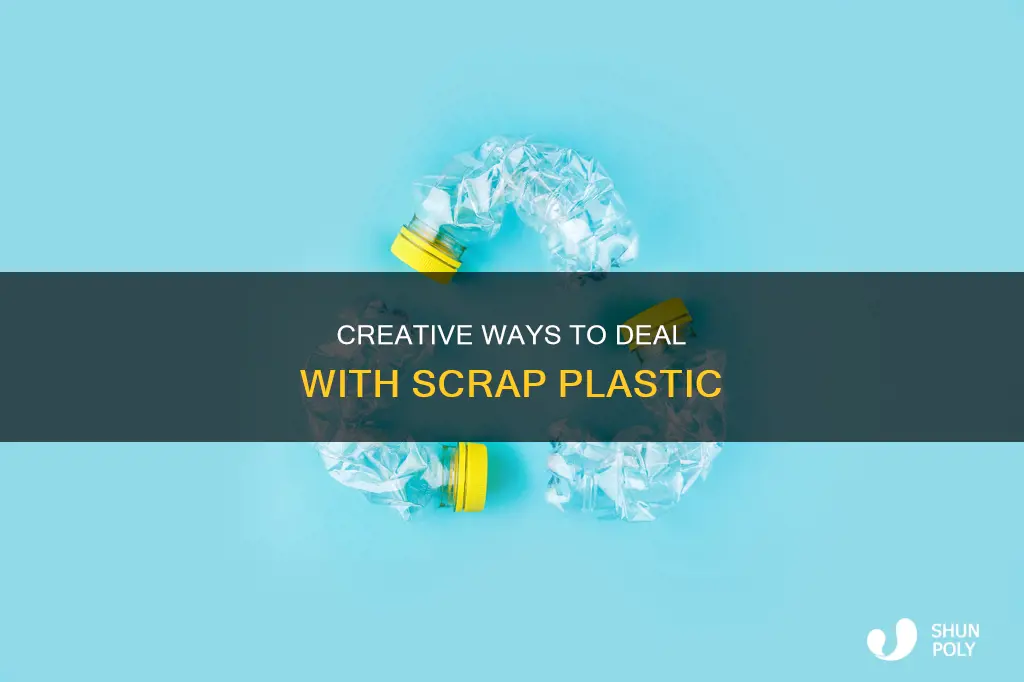 how to deal with scrap plastic