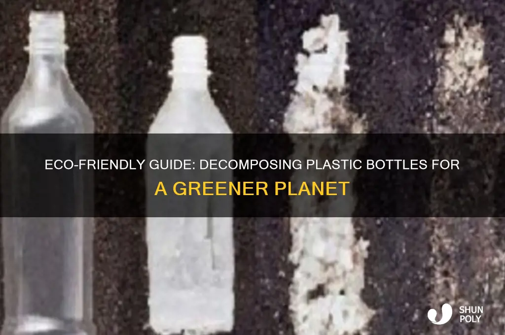 how to decompose plastic bottles
