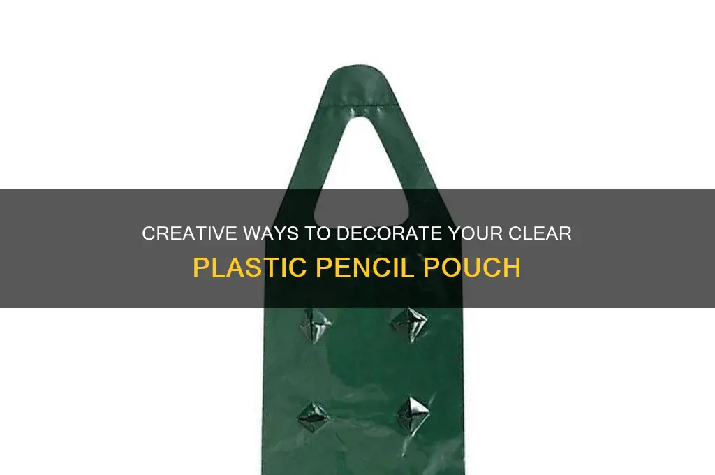 how to decorate clear plastic pencil pouch