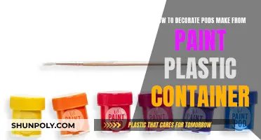 Creative Ways to Decorate Paint Plastic Pods