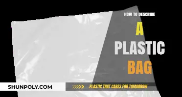 Unveiling the Details: A Comprehensive Guide to Describing Plastic Bags