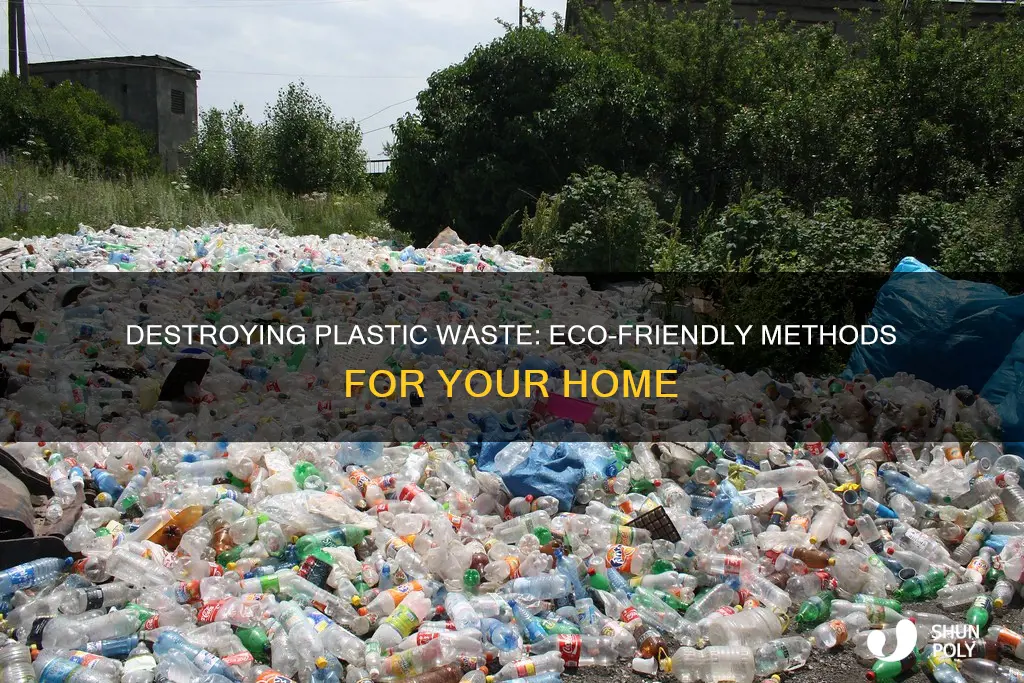 how to destroy my plastic waste