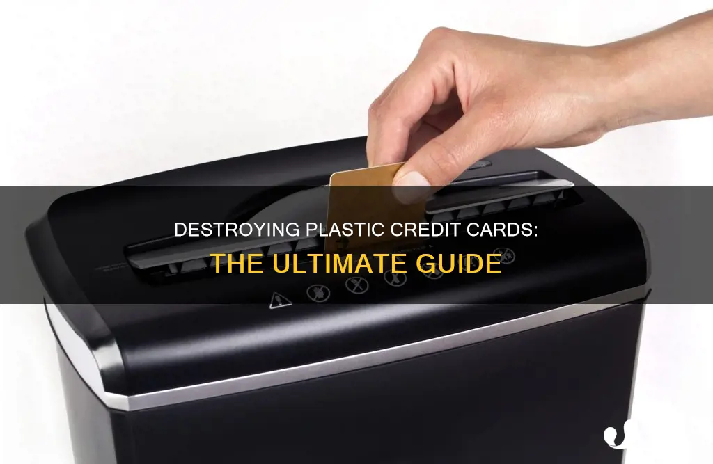 how to destroy plastic credit cards