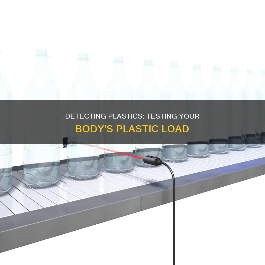how to detect plastic in body