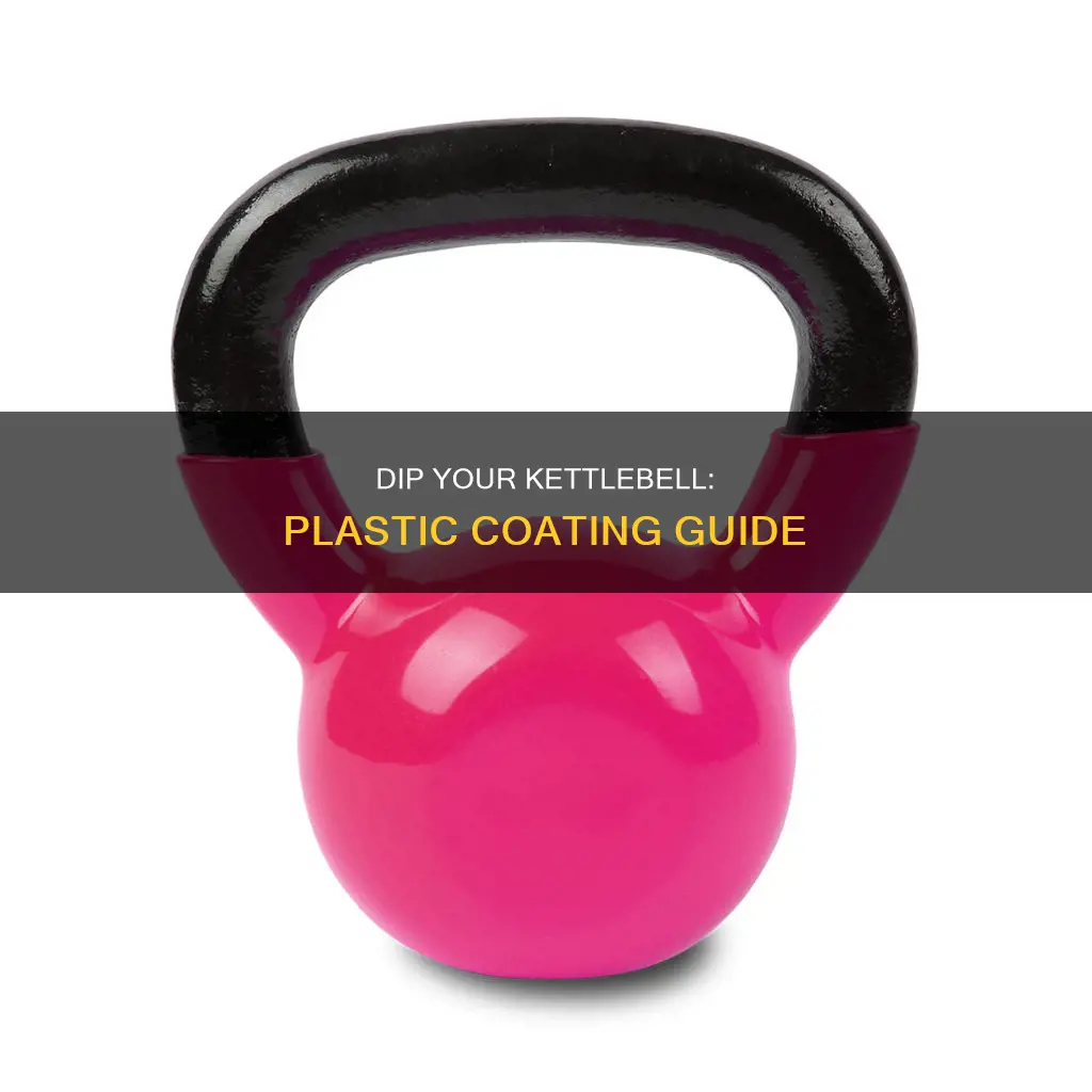 how to dip a kettlebell in plastic