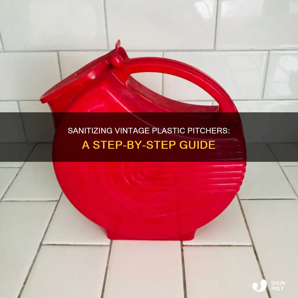 how to disinfect vintage plastic pitcher