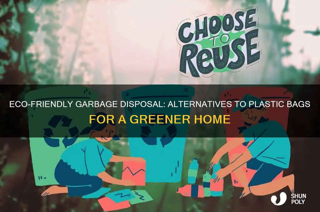 how to dispose of garbage without b plastic bags