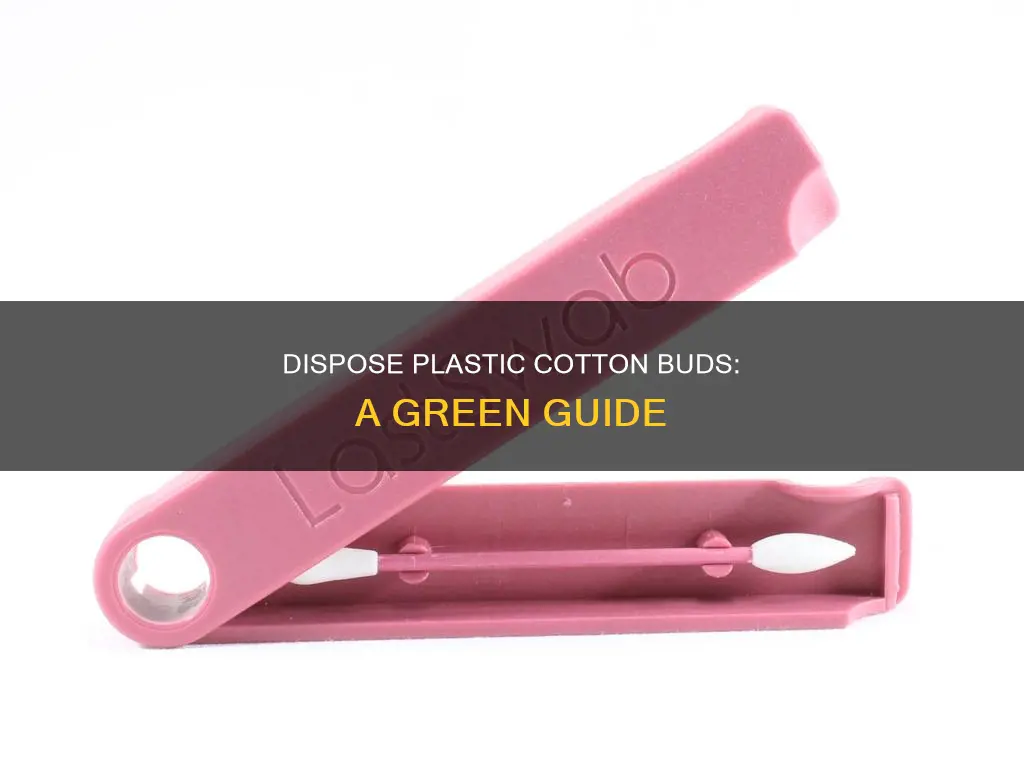 how to dispose of plastic cotton buds