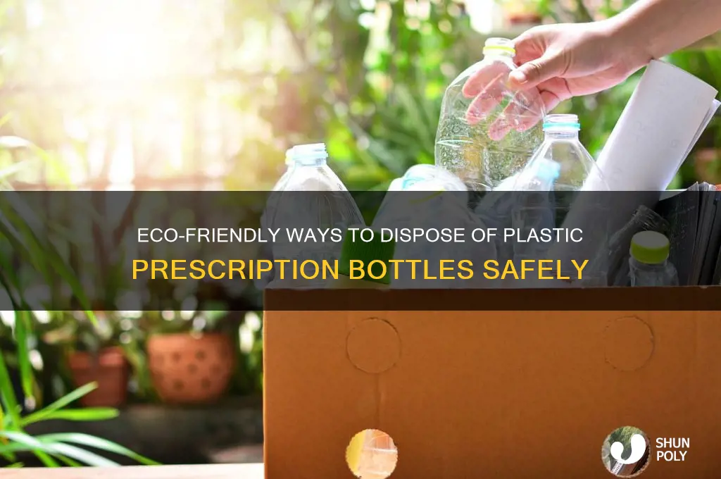 how to dispose of plastic prescription bottles