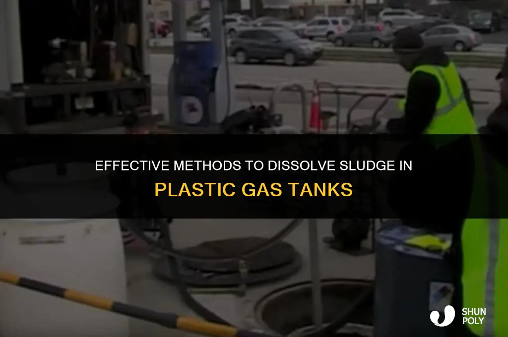 how to dissolve sludge in plastic gas tank