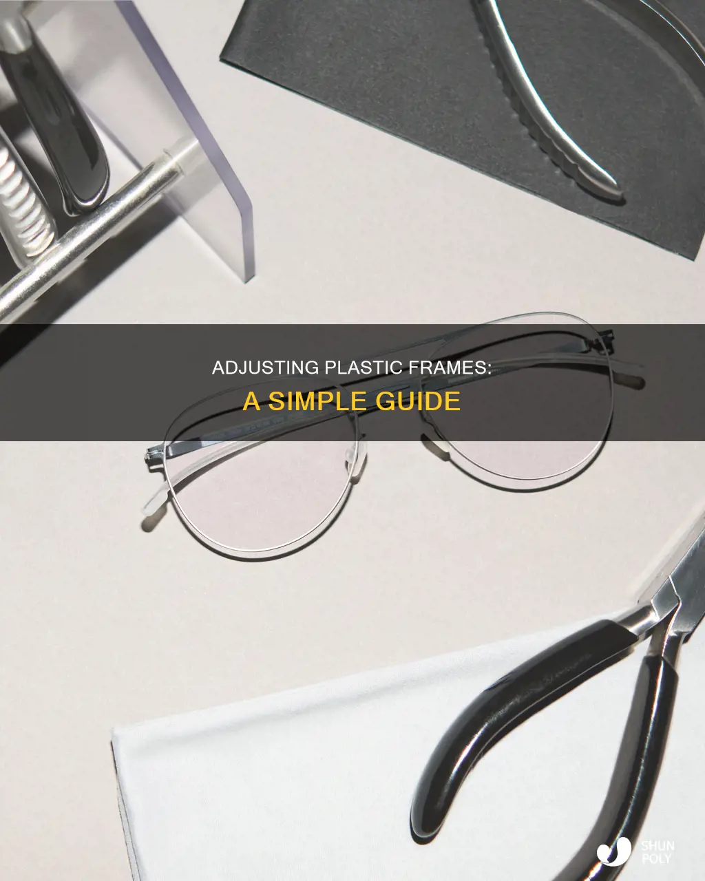 how to do adjustment on plastic frames