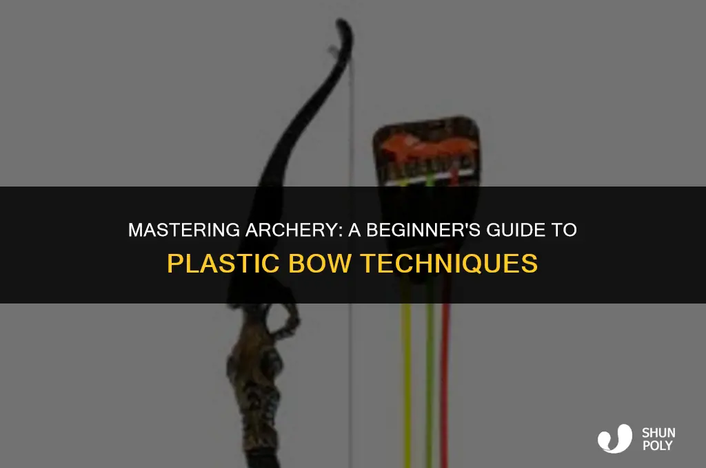 how to do archert fro beginners plastic bow