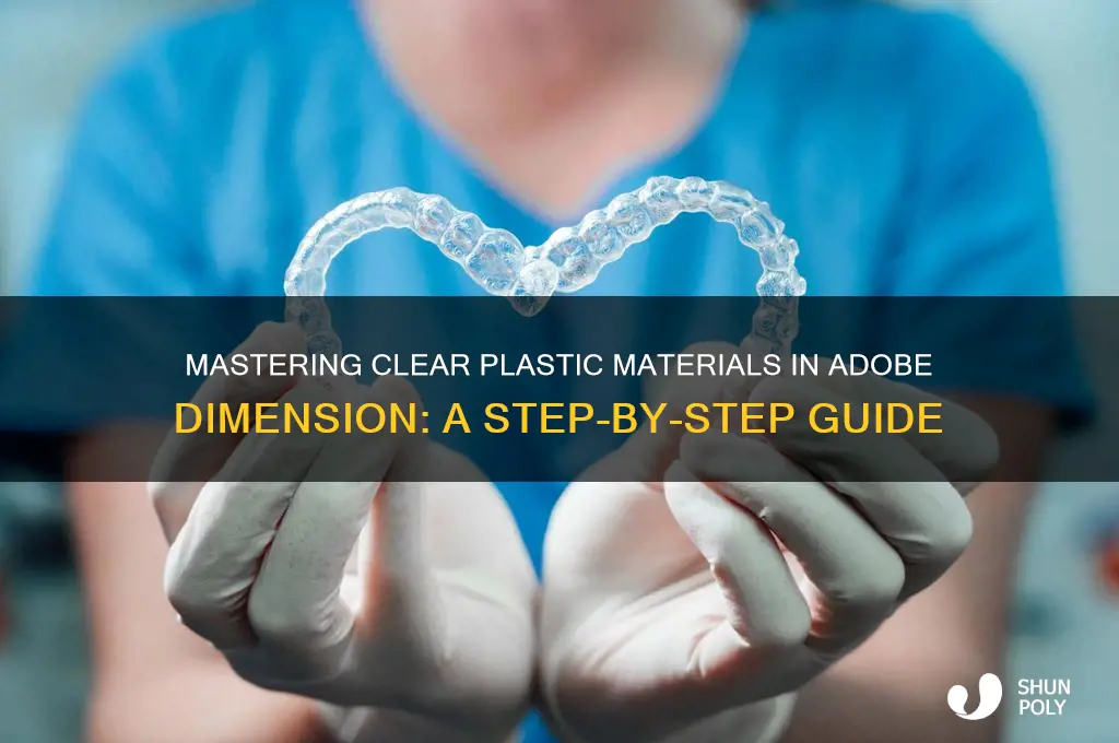 how to do clear plastic in adobe dimension