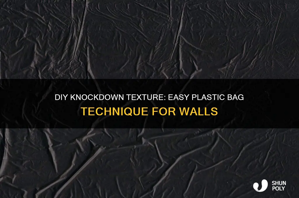 how to do knockdown texture with plastic bag