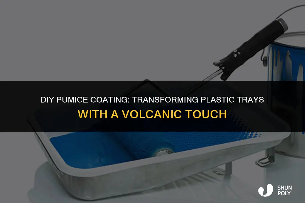 how to do pumice coating on plastic tray