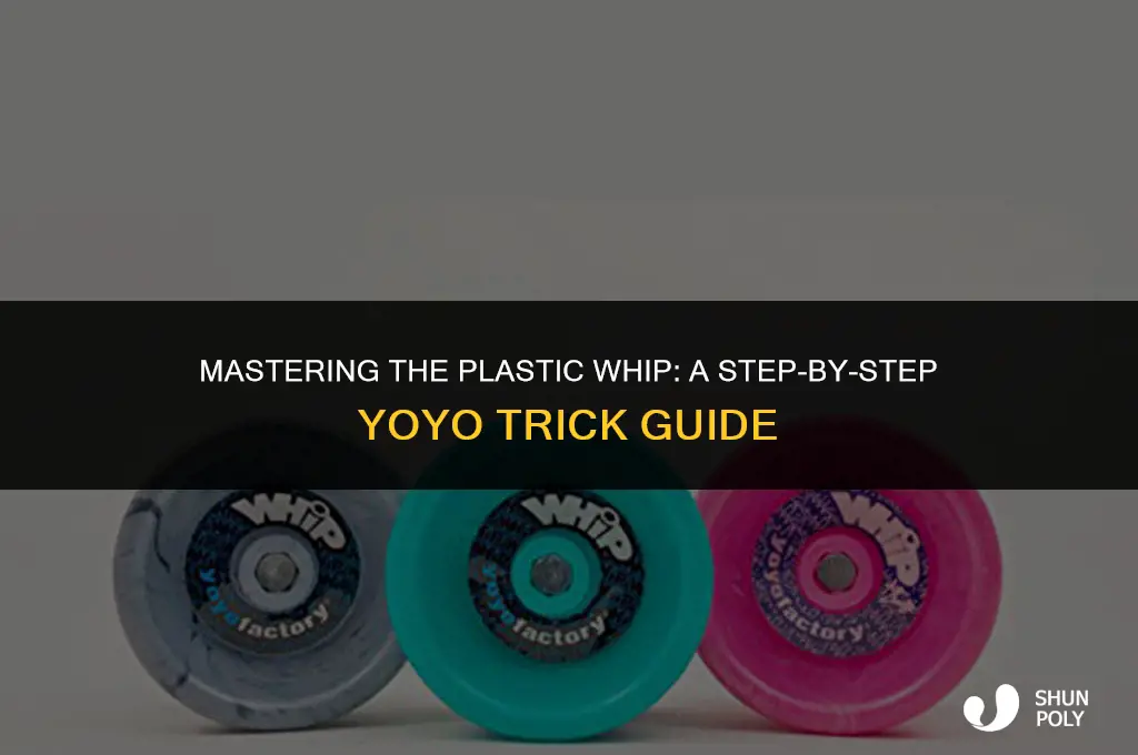 how to do the plastic whip yoyo trick