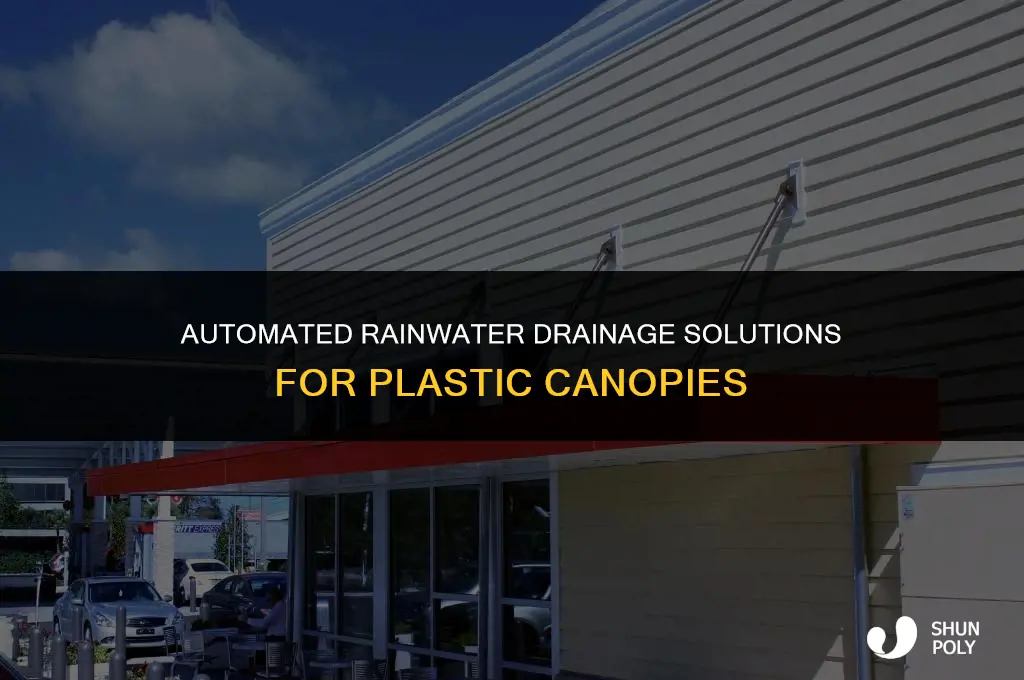 how to drain rain water off a plastic canopy automatically