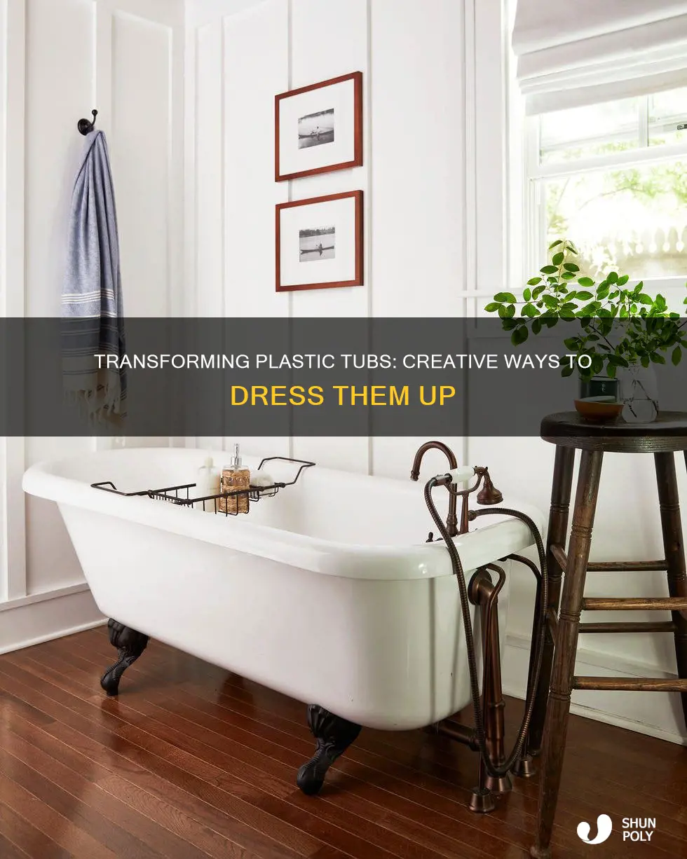 how to dress up a plastic tub