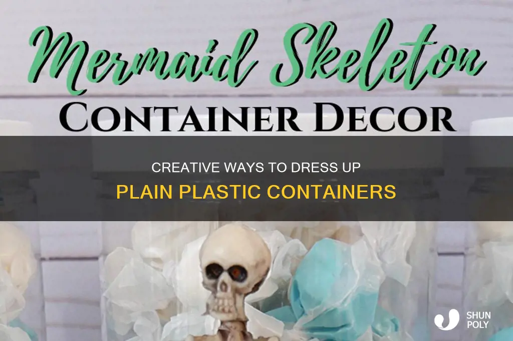 how to dress up plastic containers