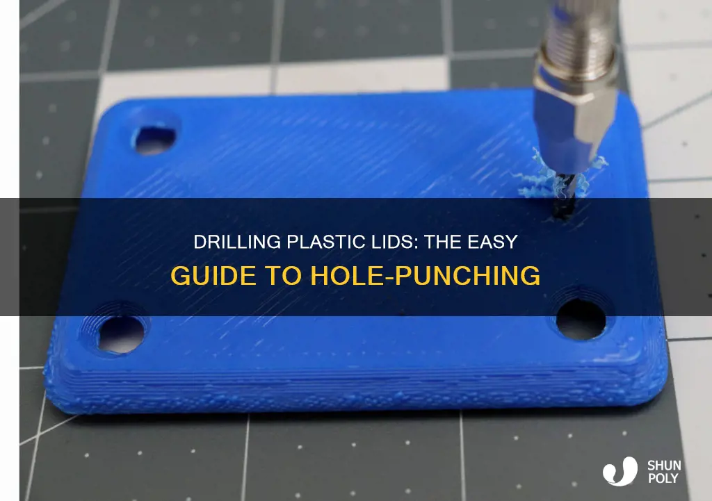 how to drill hole in plastic lid