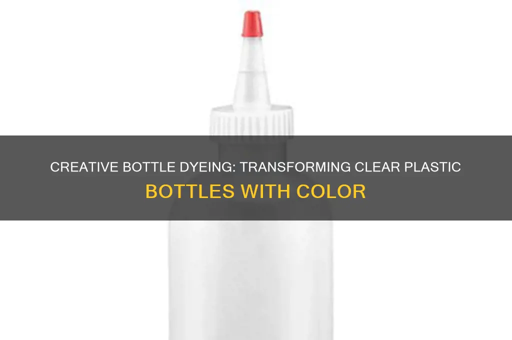 how to dye clear plastic bottles