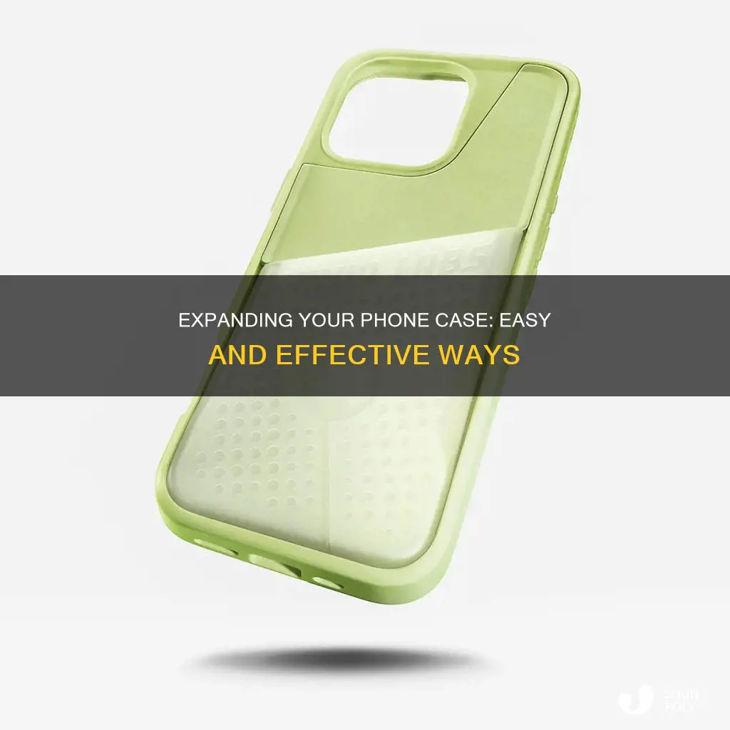 how to expand a plastic phone case