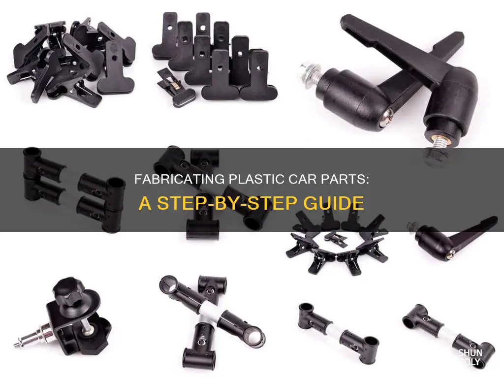 how to fabricate plastic car parts