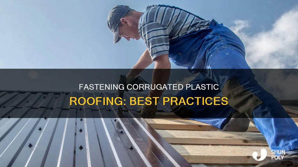 how to fasten corrugated plastic roofing