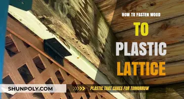 Attaching Wood to Plastic Lattice: The Best Methods