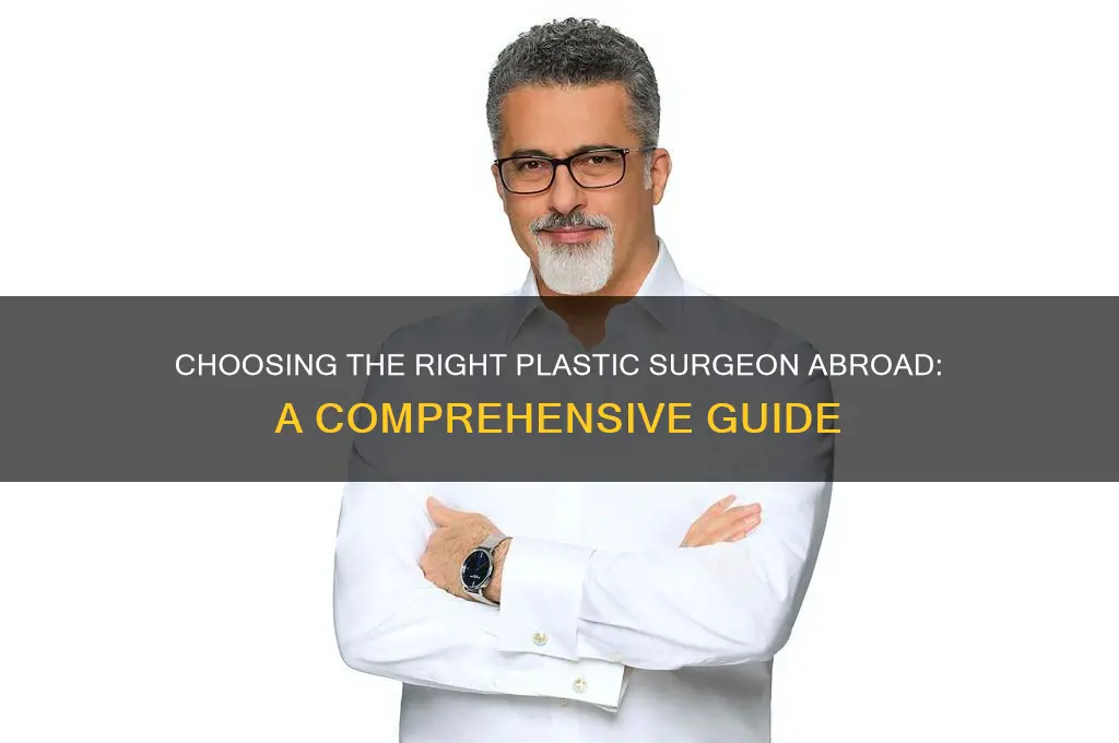 how to find a good plastic surgeon abroad